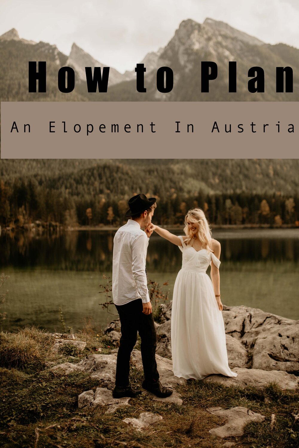 The Complete Guide To Eloping In Austria 
